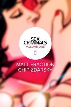 Sex Criminals Vol. 1 by Matt Fraction & Chip Zdarsky | reading, books