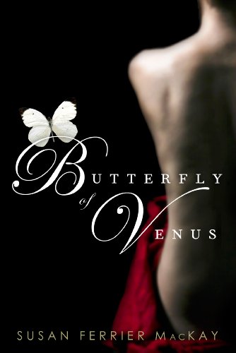 Butterfly of Venus by Susan Ferrier MacKay | books, reading, book covers