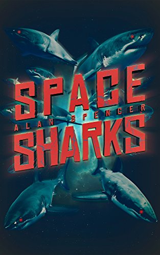Space Sharks by Alan Spencer | books, reading, book covers