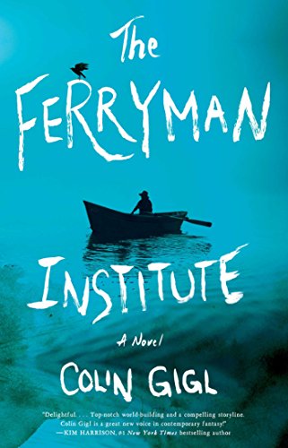 The Ferryman Institute by Colin Gigl | reading, books