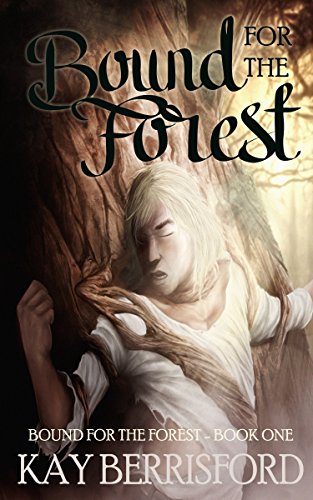 Bound for the Forest by Kay Berrisford