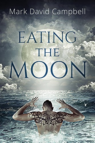 Eating the Moon by Mark David Campbell