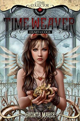 Time Weaver: Heart of Cogs by Jacinta Maree