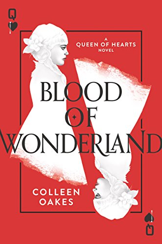 Blood of Wonderland by Colleen Oakes | reading, books, books covers, cover love, cards