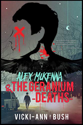 Alex McKenna & the Geranium Deaths by Vicki-Ann Bush