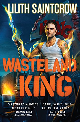 Wasteland King by Lilith Saintcrow | reading, books, book covers, cover love