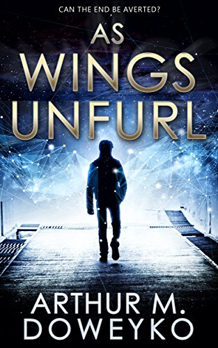As Wings Unfurl by Arthur M. Doweyko | reading, books