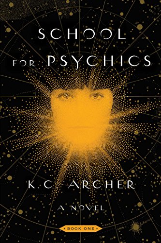 School for Psychics by K.C. Archer