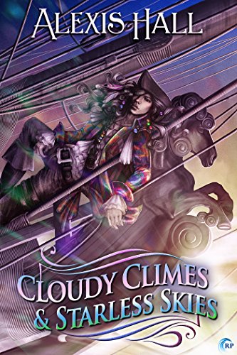 Cloudy Climes and Starless Skies by Alexis Hall