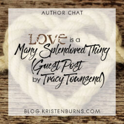 Author Chat: Love is a Many Splendored Thing (Guest Post by Tracy Townsend)