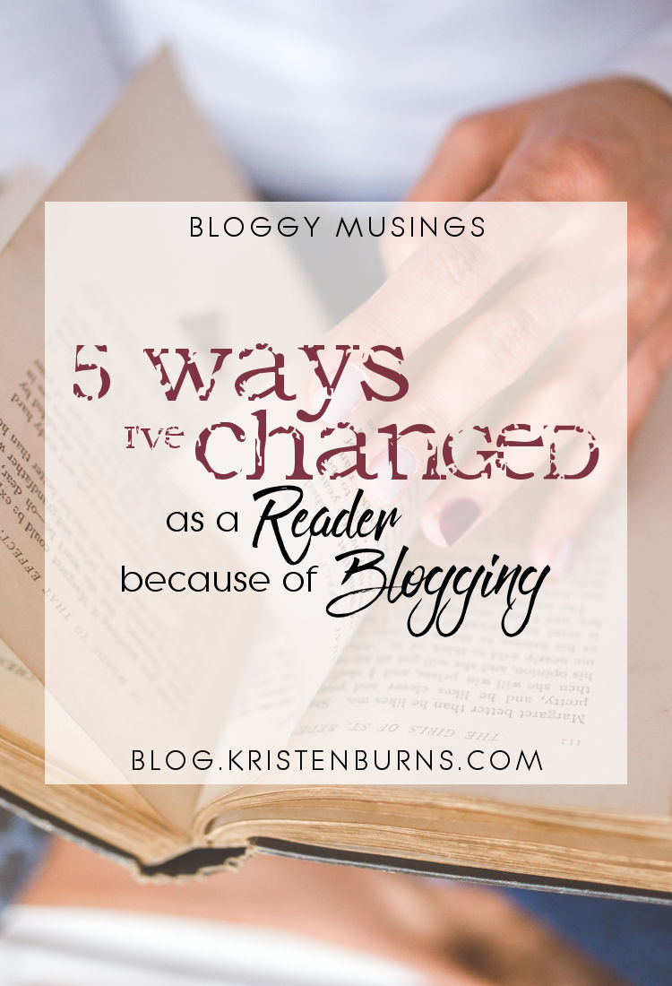 Bloggy Musings: 5 Ways I've Changed as a Reader because of Blogging