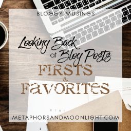 Bloggy Musings: Looking Back at Blog Posts – Firsts & Favorites