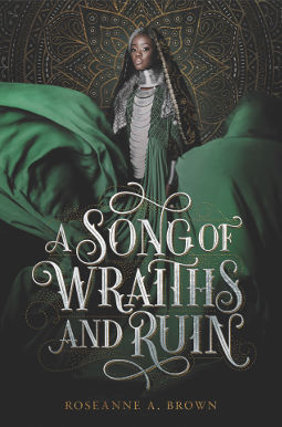 Book Cover - A Song of Wraiths and Ruin by Roseanne A. Brown