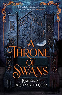 Book Cover - A Throne of Swans by Katharine & Elizabeth Corr