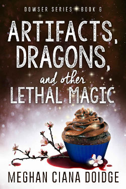 Artifacts, Dragons, and Other Lethal Magic by Meghan Ciana Doidge