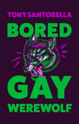 Book Cover - Bored Gay Werewolf by Tony Santorella
