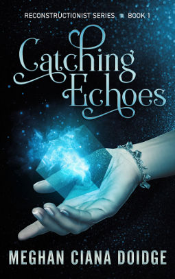 Catching Echoes by Meghan Ciana Doidge