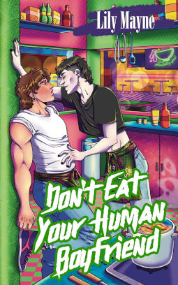 Don't Eat Your Human Boyfriend by Lily Mayne