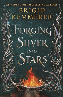 Book Cover - Forging Silver Into Stars by Brigid Kemmerer