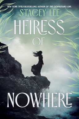 Heiress to Nowhere by Stacey Lee