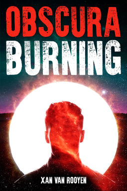 Book Cover - Obscura Burning by Xan Van Rooyen