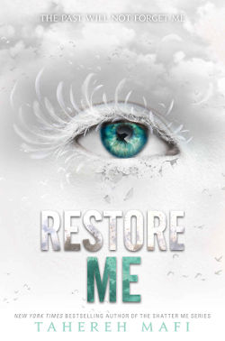 Book Cover - Restore Me by Tahereh Mafi
