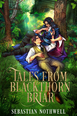Tales from Blackthorn Briar by Sebastian Nothwell