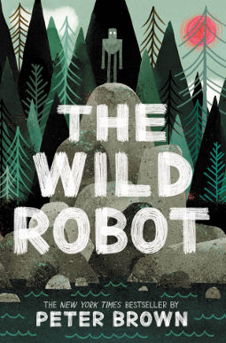 The Wild Robot by Peter Brown