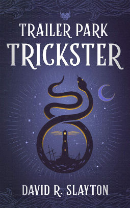 Book Cover - Trailer Park Trickster by David R. Slayton