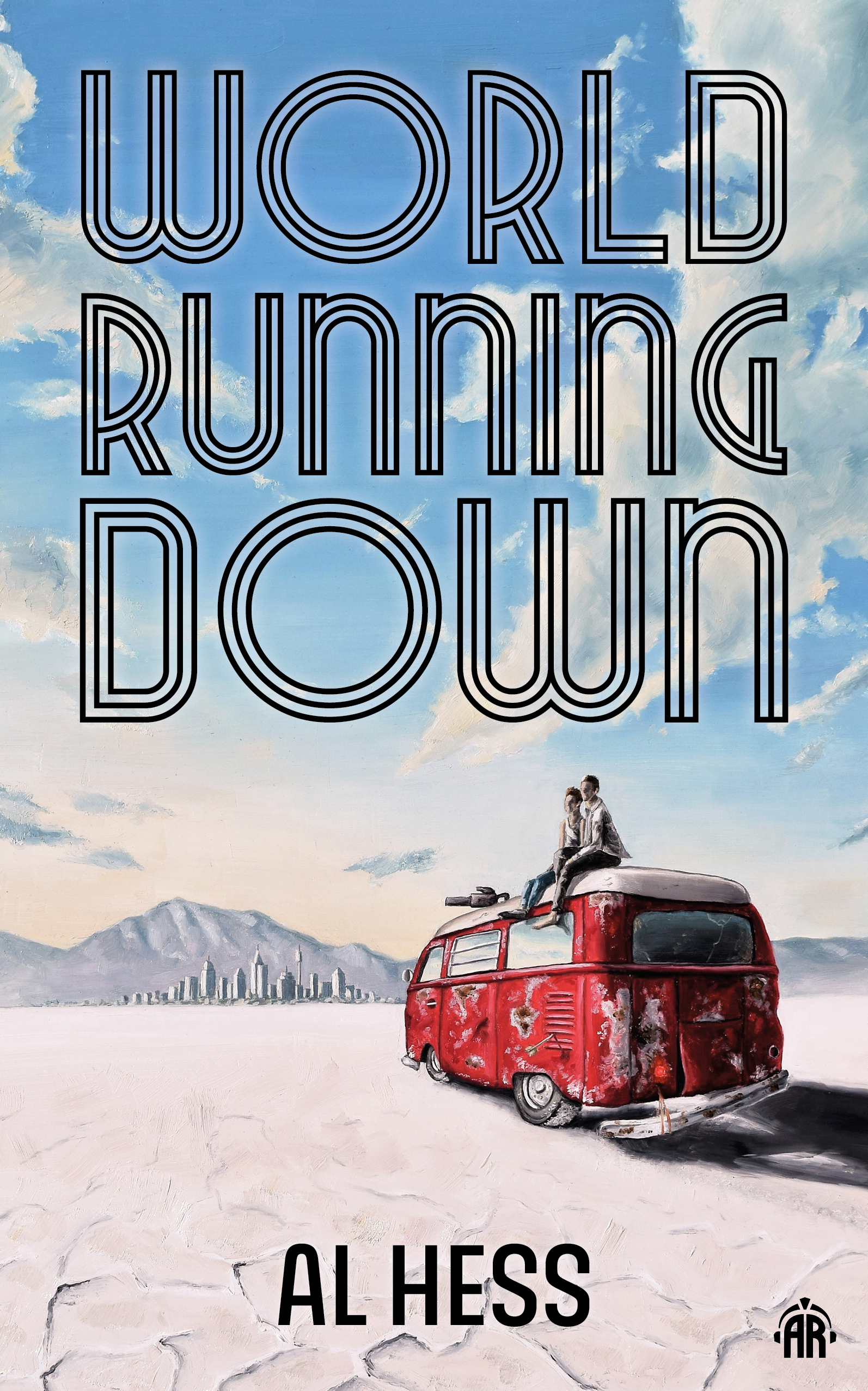 World Running Down by Al Hess - Artwork of two men casually sitting on top of a beat-up red van with their legs dangling off the side, positioned toward the bottom right of the cover. All around them is dry, cracked ground. In the far background toward the left of the cover there's a city with tall buildings, and beyond that is mountains. The sky is blue with some clouds. The vibe is chill. The title takes up the top two-thirds of the cover, in the sky, with black outlined letters.