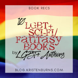 Book Recs: 10 LGBT+ Sci-Fi/Fantasy Books by LGBT+ Authors