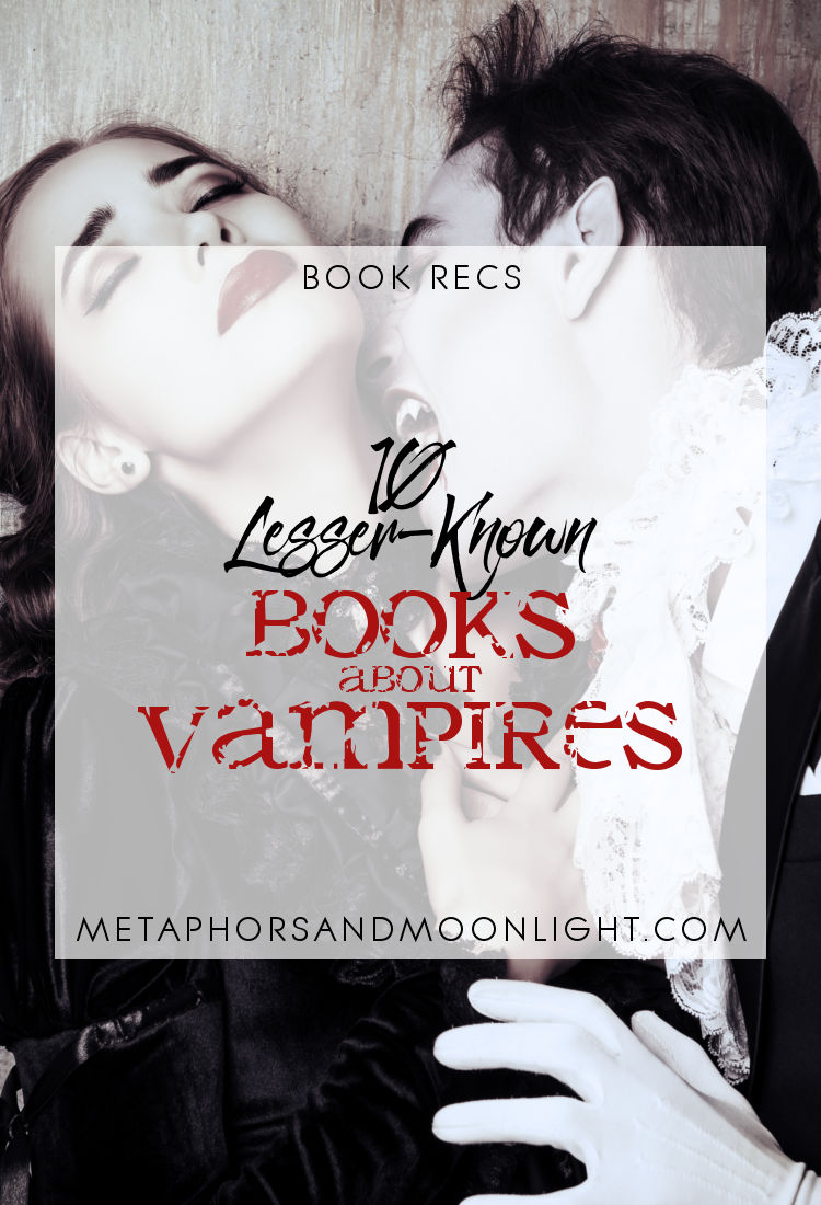 Book Recs: 10 Lesser-Known Books about Vampires | reading, books, recommendations, vampires