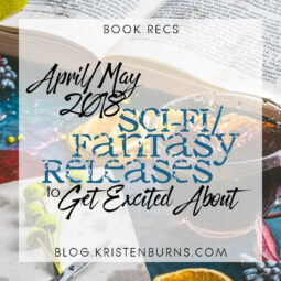 Bookish News: April/May 2018 Sci-Fi/Fantasy Releases to Get Excited About