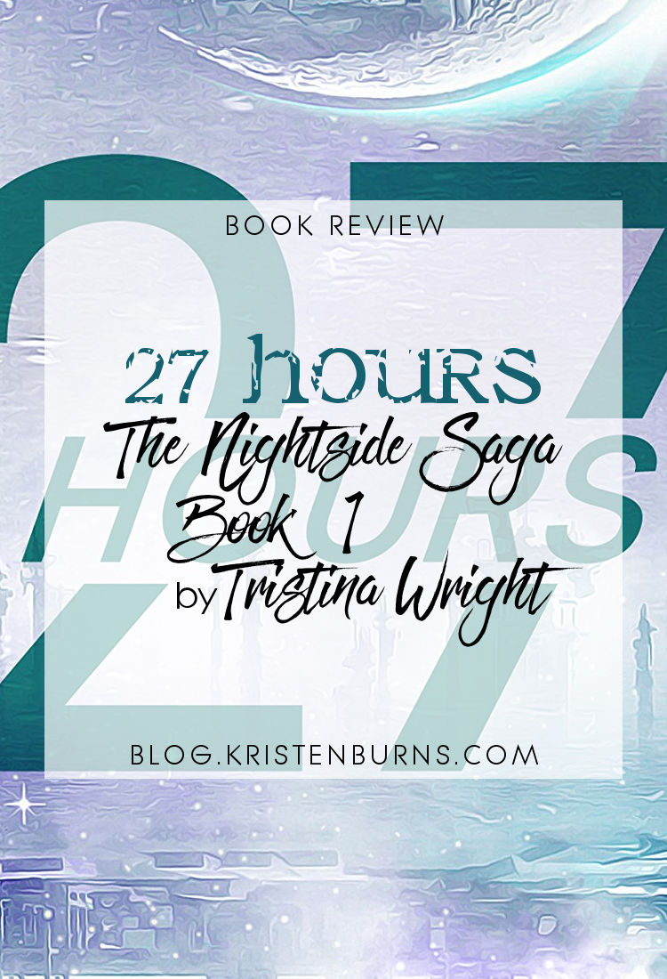 Book Review: 27 Hours (The Nightside Saga Book 1) by Tristina Wright | reading, books, book reviews, science fiction, lgbtqia, young adult