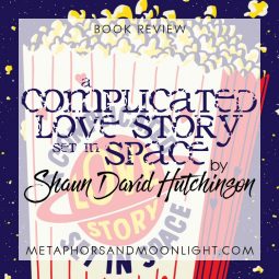 Book Review: A Complicated Love Story Set in Space by Shaun David Hutchinson