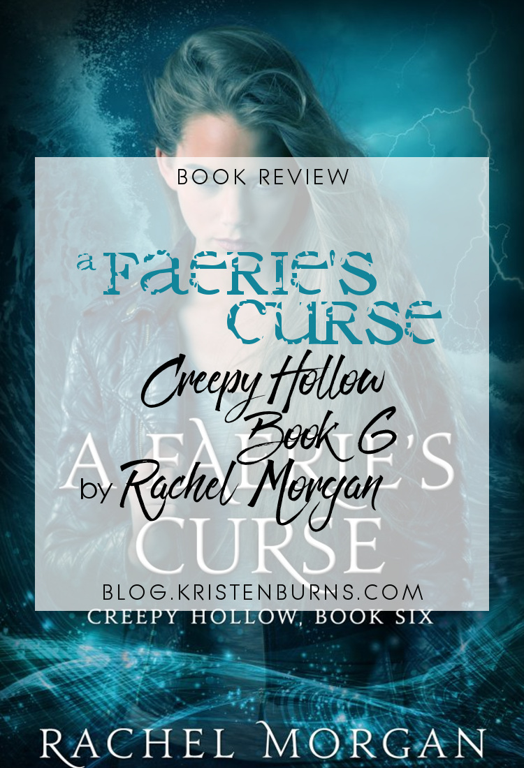 Book Review: A Faerie's Curse (Creepy Hollow Book 6) by Rachel Morgan | reading, books, book reviews, fantasy, urban fantasy, young adult, faeries