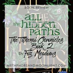 Book Review: All the Hidden Paths (The Tithenai Chronicles Book 2) by Foz Meadows [Audiobook]