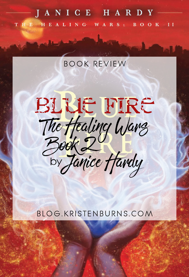 Book Review: Blue Fire (The Healing Wars Book 2) by Janice Hardy | reading, books, book reviews, fantasy, high fantasy, middle grade