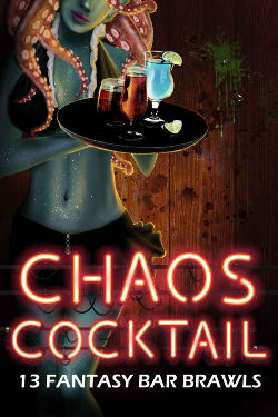 Book Review: Chaos Cocktail: 13 Fantasy Bar Brawls by Various Authors | reading, books, book reviews, anthologies, paranormal/urban fantasy