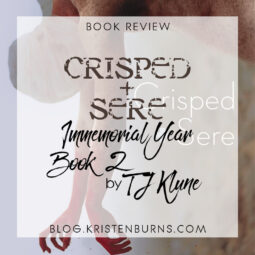 Book Review: Crisped + Sere (Immemorial Year Book 2) by TJ Klune