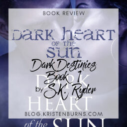 Book Review: Dark Heart of the Sun (Dark Destinies Book 1) by S.K. Ryder