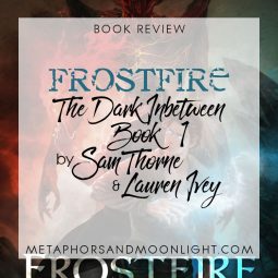 Book Review: Frostfire (The Dark Inbetween Book 1) by Sam Thorne & Lauren Ivey