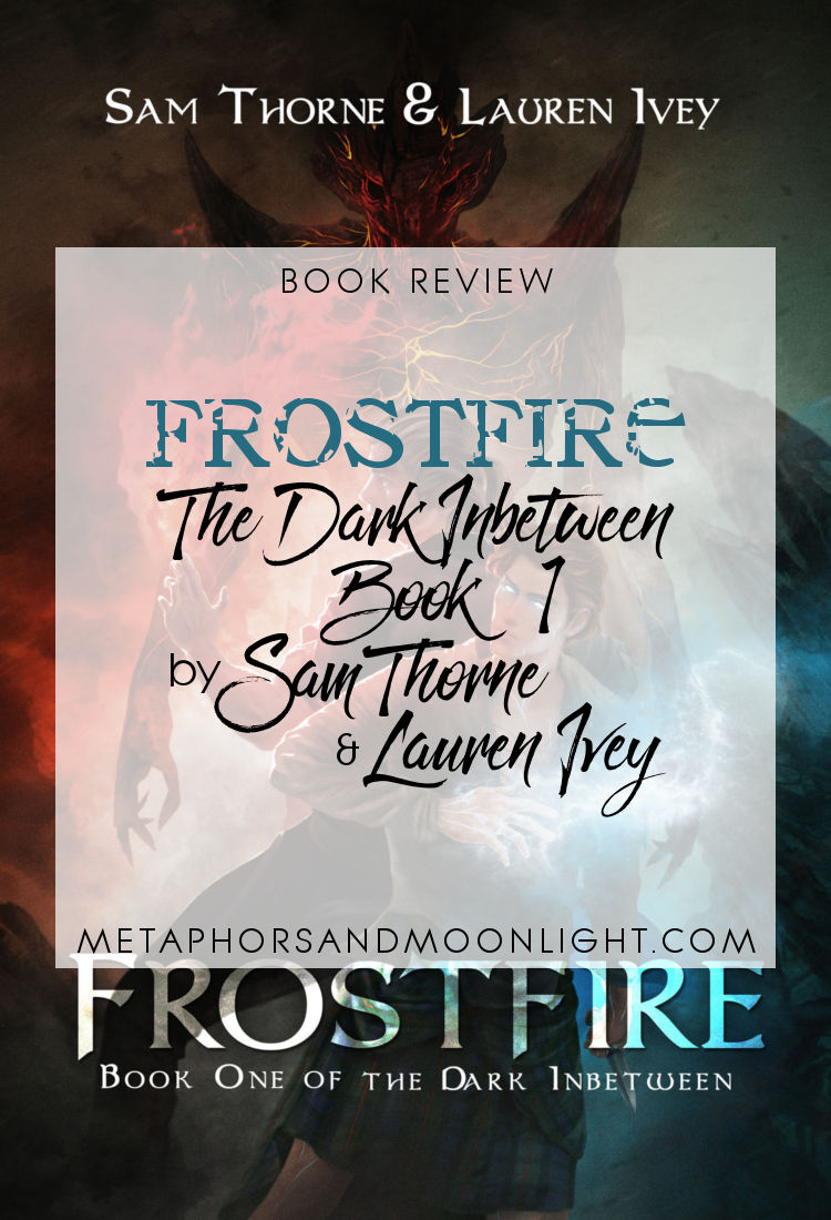Book Review: Frostfire (The Dark Inbetween Book 1) by Sam Thorne & Lauren Ivey