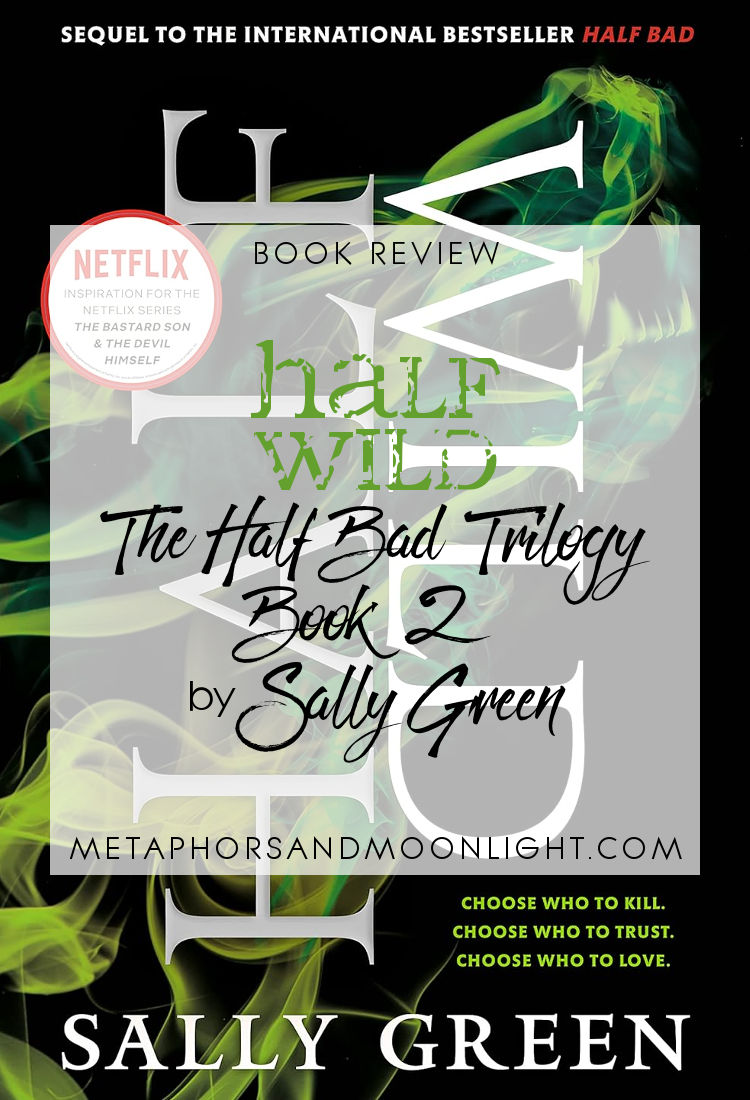 Book Review: Half Wild (The Half Bad Trilogy Book 2) by Sally Green [Audiobook]