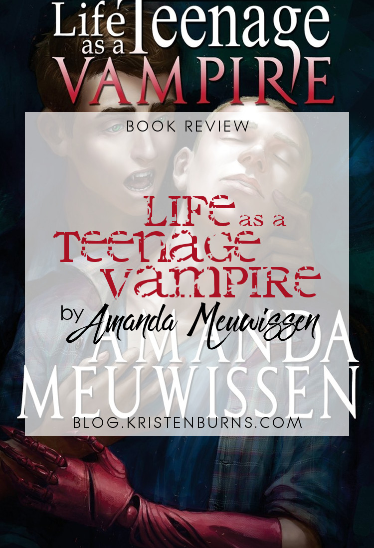 Book Review: Life as a Teenage Vampire by Amanda Meuwissen | reading, books, book reviews, fantasy, urban fantasy, young adult, lgbt, vampires, prosthetic
