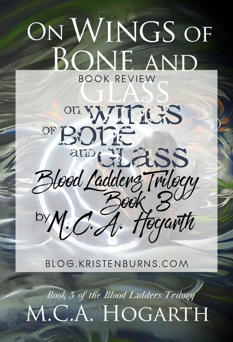 Book Review: On Wings of Bone and Glass (Blood Ladders Trilogy Book 3) by M.C.A. Hogarth | reading, books, high fantasy, elves