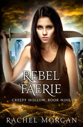 Book Review: Rebel Faerie (Creepy Hollow Book 9) by Rachel Morgan | reading, books, book reviews, fantasy, paranormal/urban fantasy, YA