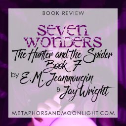 Book Review: Seven Wonders (The Hunter and the Spider Book 7) by E.M. Jeanmougin & Jay Wright