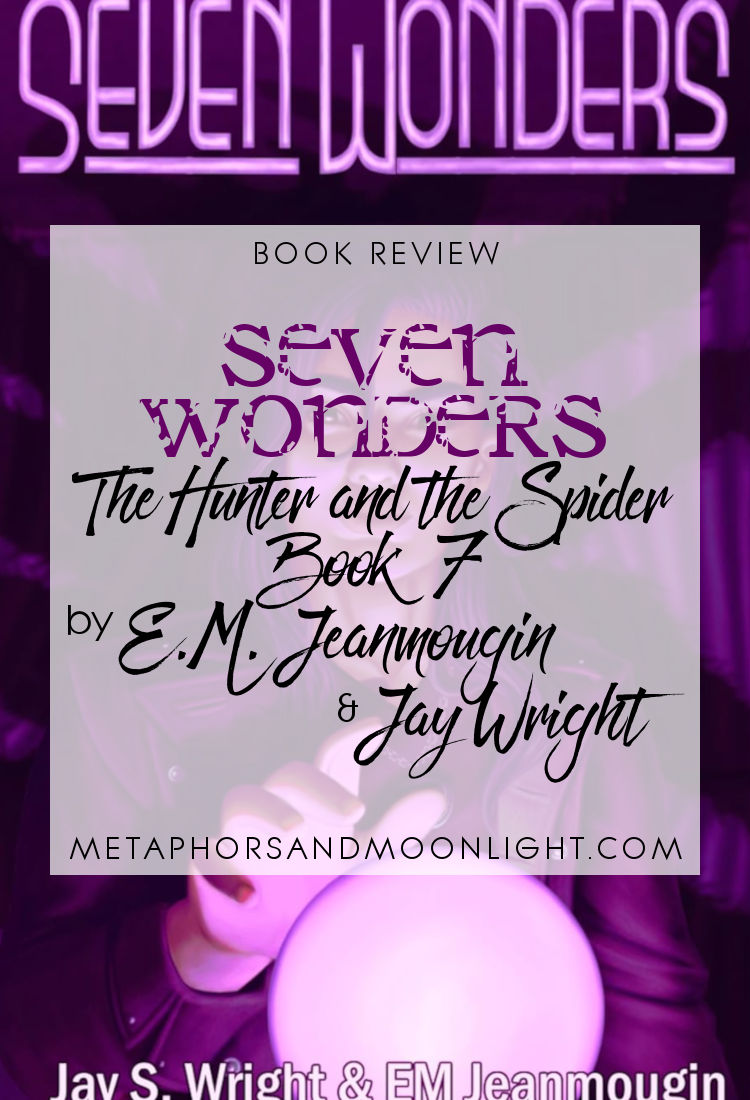 Book Review: Seven Wonders (The Hunter and the Spider Book 7) by E.M. Jeanmougin & Jay Wright