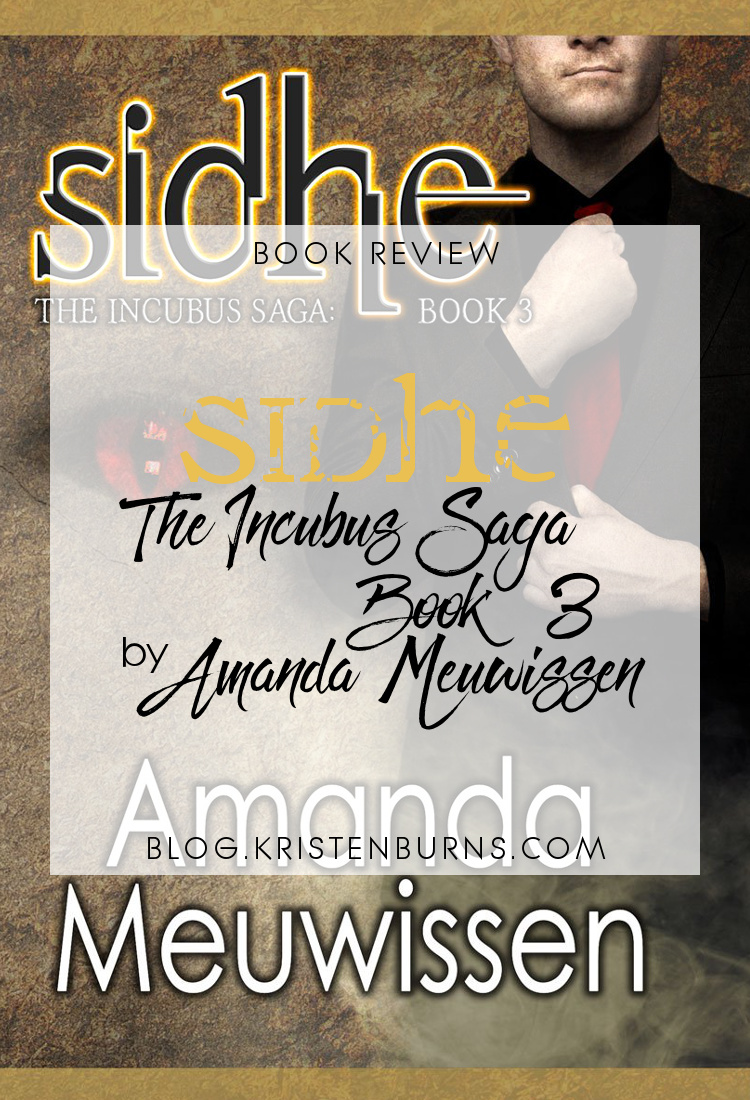 5 Star Book Review: Sidhe (The Incubus Saga Book 3) by Amanda Meuwissen | books, book reviews, fantasy, paranormal romance, urban fantasy, LGBT, adult